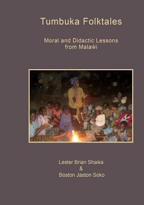 Tumbuka Folktales. Moral and Didactic Lessons from Malawi - Lester Brian Shawa,Boston Jaston Soko - cover