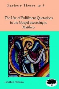 The Use of Fulfilment Quotations in the Gospel According to Matthew - Jonathan Nkhoma - cover