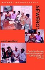 Sewero! Christian Drama and the Drama of Chrstianity in Africa