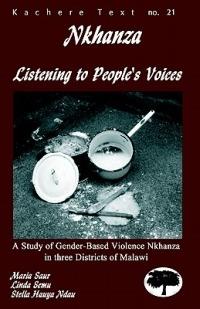 Nkhanza: Listening to People's Voices: A Study of Gender-Based Violence Nkhanza in Three Districts of Malawi - Maria Saur,Linda Semu,Stella Hauya Ndau - cover