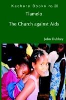 Tlamelo: The Church Against AIDS - John Dubbey - cover
