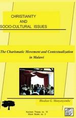 Christianity and Socio-cultural Issues: The Charismatic Movement and Contextualization of the Gospel in Malawi