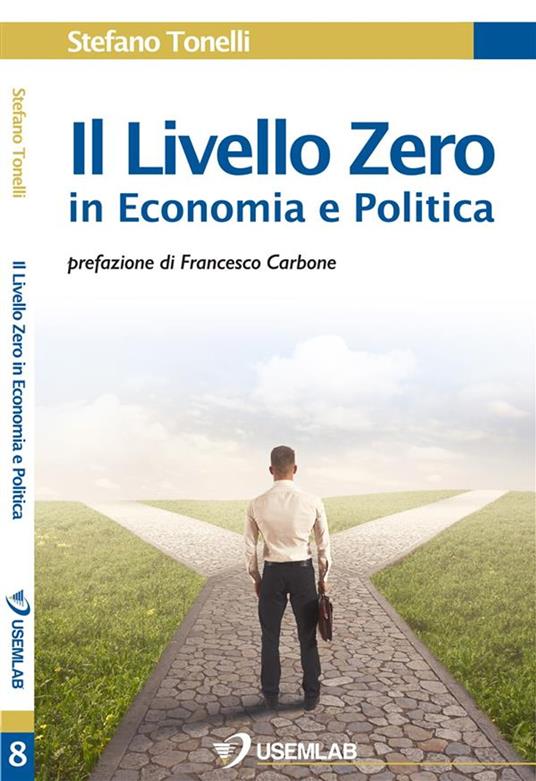 Il Livello Zero in Economia e Politica - Stefano Tonelli - ebook