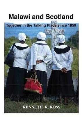 Ibs Malawi and Scotland Together in the Talking Place Since 1859
