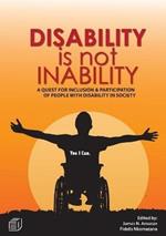 Disability is not Inability: A Quest for Inclusion and Participation of People with Disability in Society
