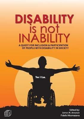 Disability is not Inability: A Quest for Inclusion and Participation of People with Disability in Society - cover
