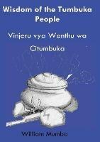Wisdom of the Tumbuka People: Vinjeru vya Wanthu wa Citumbuka - William Mumba - cover