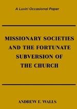 Missionary Societies and the Fortunate Subversion of the Church