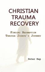 Christian Trauma Recovery: Finding Redemption Through Joseph's Journey