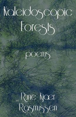Kaleidoscopic Forests - Rune Kjær Rasmussen - cover