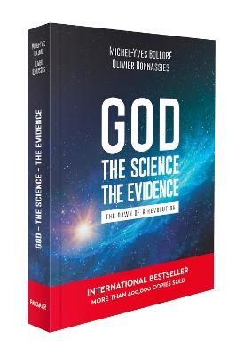 God, the Science, the Evidence - Michel-Yves Bollore,Olivier Bonnassies - cover