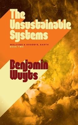 The Unsustainable Systems - Benjamin Wuyts - cover