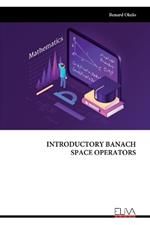 Introductory Banach Space Operators