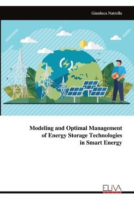 Modeling and Optimal Managementof Energy Storage Technologiesin Smart Energy - Gianluca Natrella - cover