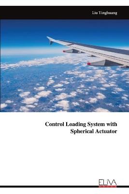 Control Loading System with Spherical Actuator - Liu Yinghuang - cover