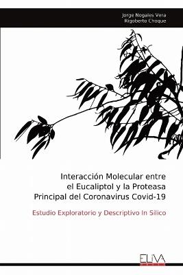 Interacción Molecular entre el Eucaliptol y la Proteasa Principal del Coronavirus Covid-19 - Jorge Nogales Vera - cover