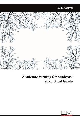 Academic Writing for Students - A Practical Guide - Ruchi Agarwal - cover