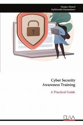 Cyber Security Awareness Training: A Practical Guide - Monjur Ahmed - cover