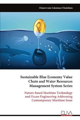Sustainable Blue Economy Value Chain and Water Resources Management System Series - Olanrewaju Sulaiman Oladokun - cover
