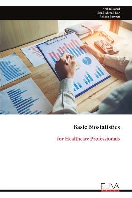 Basic Biostatistics: for Healthcare Professionals - Arshad Jawed - cover