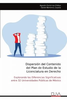 Dispersión del Contenido del Plan de Estudio de la Licenciatura en Derecho - Agustín Gutiérrez-Chiñas - cover