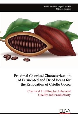 Proximal Chemical Characterization of Fermented and Dried Beans for the Renovation of Criollo Cocoa - Ender Antonio Iñiguez Freites - cover