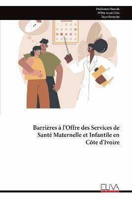 Barrières à l'Offre des Services de Santé Maternelle et Infantile en Côte d'Ivoire - Doukoure Daouda - cover
