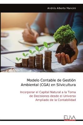 Modelo Contable de Gestión Ambiental (CGA) en Silvicultura - Andrés Alberto Mancini - cover
