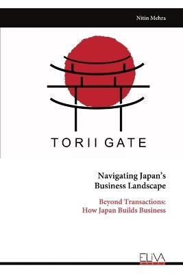 Navigating Japan's Business Landscape: Beyond Transactions: How Japan Builds Business - Nitin Mehra - cover