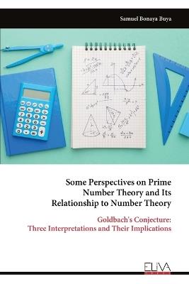 Some Perspectives on Prime Number Theory and Its Relationship to Number Theory - Samuel Bonaya Buya - cover