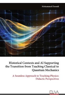 Integrating Historical Contexts and Artificial Intelligence in the Seamless Transition from Teaching - Mohammed Daoudi - cover