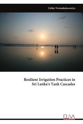 Resilient Irrigation Practices in Sri Lanka's Tank Cascades - Ujitha Warnakulasooriya - cover