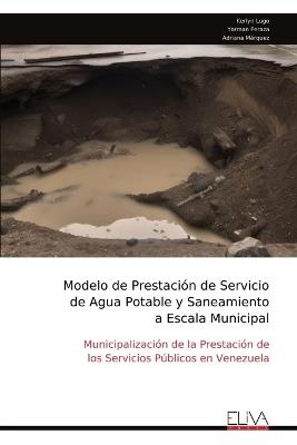 Modelo de Prestación de Servicio de Agua Potable y Saneamiento a Escala Municipal - Kerlyn Lugo - cover