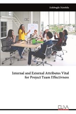 Internal and External Attributes Vital for Project Team Effectivness - Kelebogile Matolela - cover