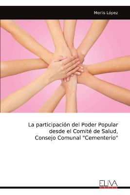 La participación del Poder Popular desde el Comité de Salud, Consejo Comunal "Cementerio" - Merlis López - cover