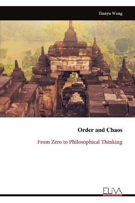 Order and Chaos: From Zero to Philosophical Thinking - Tianyu Wang - cover