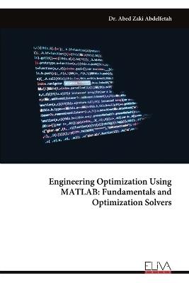Engineering Optimization Using MATLAB: Fundamentals and Optimization Solvers - Abed Zaki Abdelfetah - cover