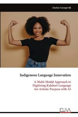 Indigenous Language Innovation: A Multi-Modal Approach to Digitizing Kalabari Language for Artistic Purpose with AI - Darlyn Georgewill - cover