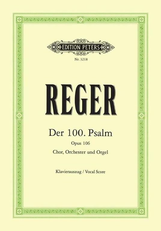  Psalm 100 Op.106 Chor, Orchester und Orgel Riduzione per pianoforte. Max Regel -  Max Reger - copertina