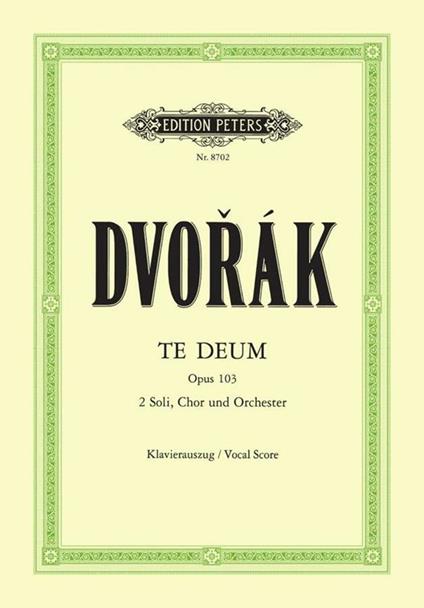 Te Deum Op.103. 2 soli, chor & orchester -  Antonín Dvorak - copertina