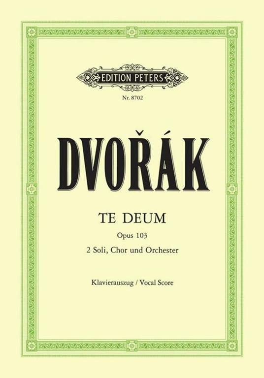  Te Deum Op.103. 2 soli, chor & orchester -  Antonín Dvorak - copertina