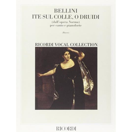  Norma: Ite Sul Colle O Druidi - Vincenzo Bellini - voce e pianoforte -  Vincenzo Bellini - copertina