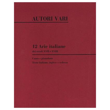  12 Arie Italiane dei Secoli Xvii e Xviii - Canto e Pianoforte - copertina