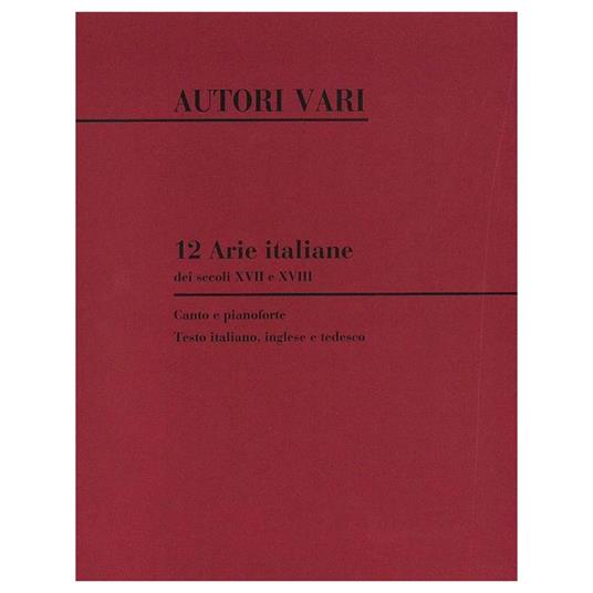  12 Arie Italiane dei Secoli Xvii e Xviii - Canto e Pianoforte - copertina