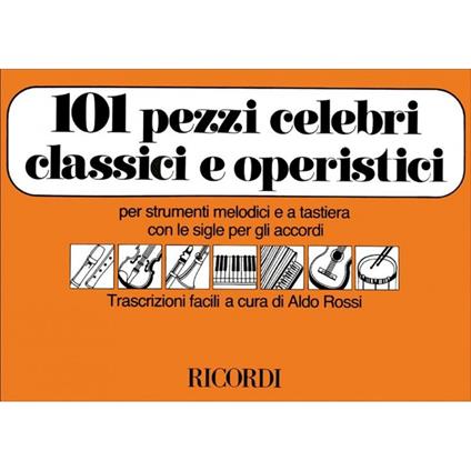  101 Pezzi Celebri Classici e Operistici - Strumenti Melodici + Sigle Accordi - copertina
