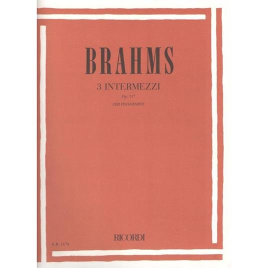  3 Intermezzi Op. 117 - Johannes Brahms - Pianoforte -  Johannes Brahms - copertina