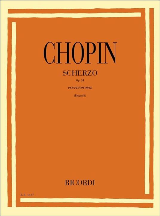  4 Scherzi: N. 2 in Si Bem. Min. Op. 31. Pianoforte -  Fryderyk Franciszek Chopin - copertina