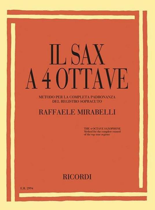 Il sax a 4 ottave. Metodo per padronanza del registro sopracuto -  R. Mirabelli - copertina
