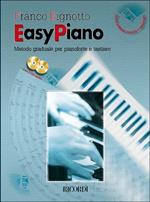  Easy Piano. Metodo Graduale per Pianoforte + 2 CD. Franco Bignotto