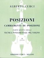  Posizioni e cambiamenti di posizione. Parte quinta della tecnica fondamentale del violino. Metodo. Vol. 2/5